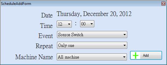 4.2. Add Schedule Select a date to edit then click on "Add" in the Event List window to open the Add window as shown below: "Time": Set the execute time (24 hour time).
