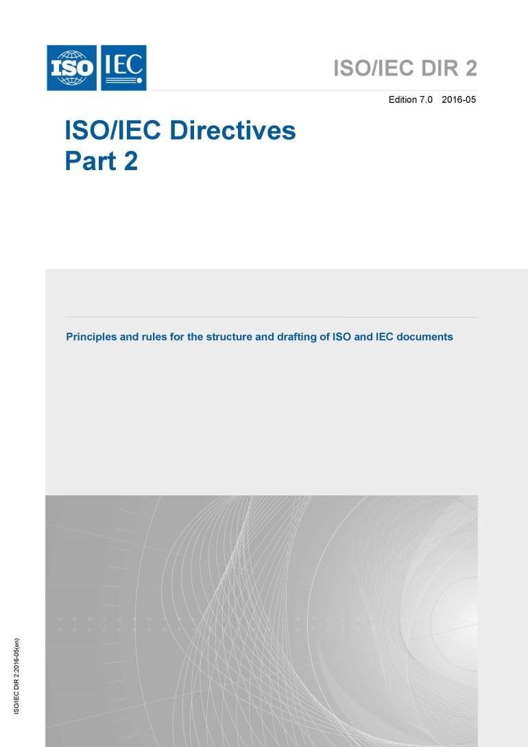 ISO/IEC Directives, Part 2 Provide a common framework for all IEC and ISO documents.