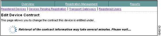 Registration Management Processes Chapter 3 Edit Device Contract Edit Device Contract allows you to associate a different service contract to the device registration.