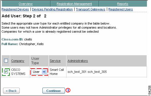 Chapter 3 Registration Management Processes Step 4 Click Continue; the Add User: Step 2 of 2 page appears. Step 5 Check the check box that is adjacent to the Company.