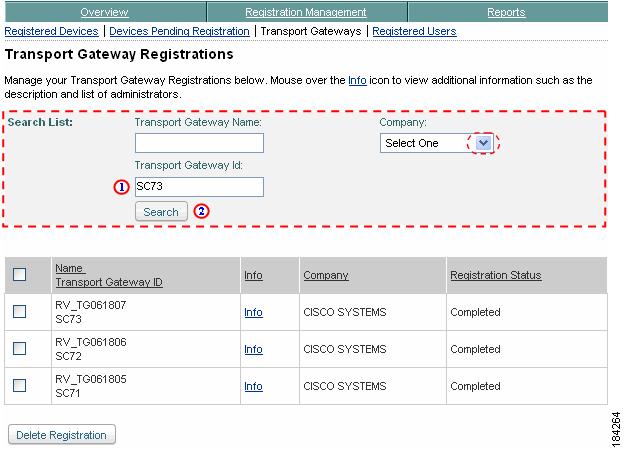 Chapter 3 Registration Management Processes Search for Transport Gateway Registrations The default view is to display all the Transport Gateway registrations of which you are an administrator.