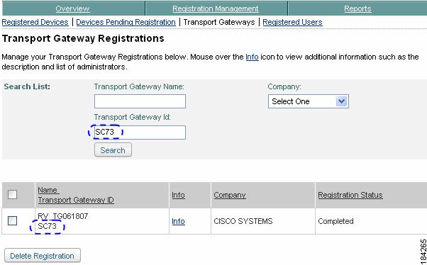 Registration Management Processes Chapter 3 Step 4 Click Search; the Transport Gateway Registrations page is refreshed and shows those Transport Gateway Registrations that