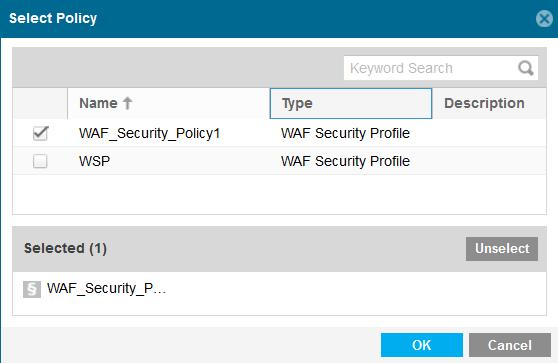 In the WAF Security Profile dialog, select the desired WAF Security Profile. c.