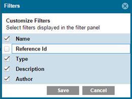 Customize Object Filters Filters control the specific objects that are searchable. 1. Select Configuration > Policy or Scripts. 2. The Filter panel contains the following fields.