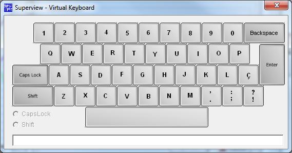 VIRTUAL KEYBOARD SuperView has a virtual keyboard, which can be used in the supervision mode for the applications that use touch screen monitors.
