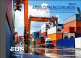 Collaboratively-developed Capacity Building Tools Draft Ports Primer for Communities: An Overview of Ports Planning and Operations to Support Community Participation An interactive