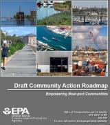 Draft Community Action Roadmap: Empowering Near-Port Communities An implementation companion for the Ports Primer for Communities that provides a step-by-step process for building
