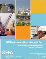Designed to inform the port industry sector of the perspectives, priorities, and challenges often unique to communities with EJ concerns.