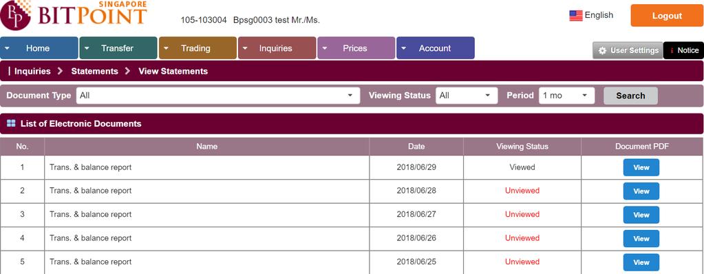 View Statements: to check transaction and balance report, click on 'Inquiries' > 'Statements' > 'View Statements' Use the drop-down menu to select All/Unviewed/Viewed Use the drop-down menu to