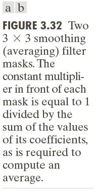 To generate a mxn linear filter, we need to specify mn mask coefficients, selected based on the purpose of