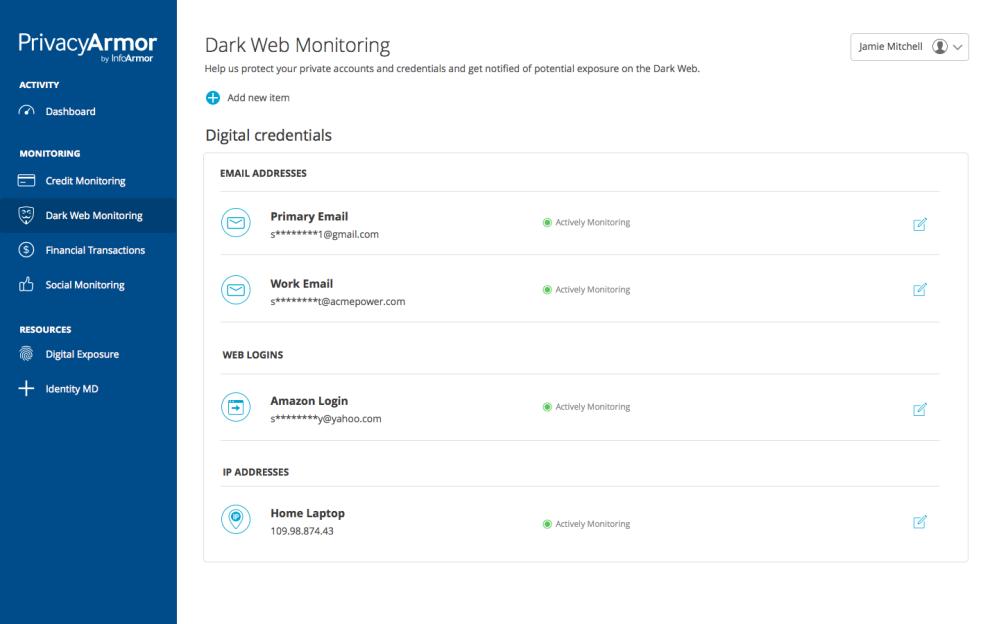 DARK WEB MONITORING Enter information for credentials like email addresses, driver s licenses, credit cards, passports, and other sensitive information.