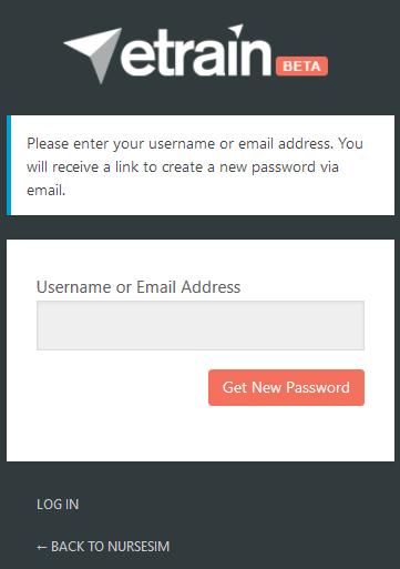 How do I change my password? If you have forgotten your password and would like to access NurseSim. On the login page click Forgot?