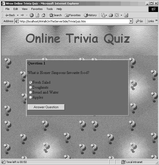 Introduction to JavaScript and the Web Having clicked the Start Quiz button, the user is faced with a random choice of question pulled from the database that we'll create to hold the trivia questions.