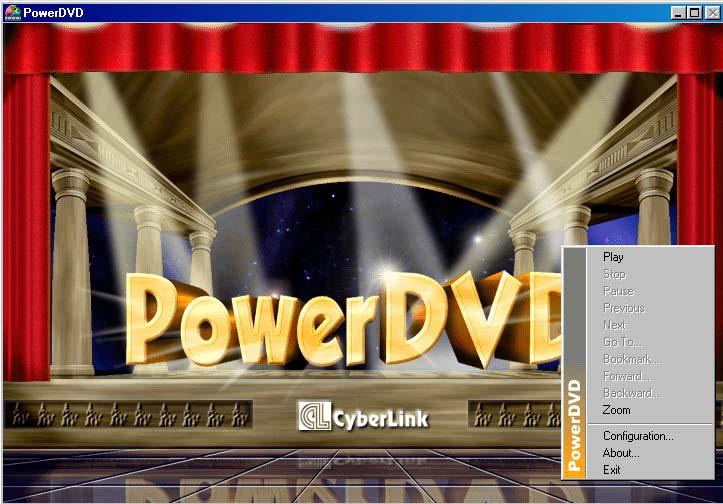 Power DVD On the Power DVD Main applet, click the right mouse button, and choose