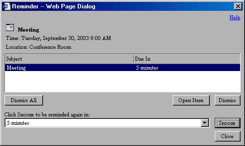 To dismiss all message reminders displayed, click Dismiss All To view information about the item, click the Open Item button To be reminded/notified of the meeting again,