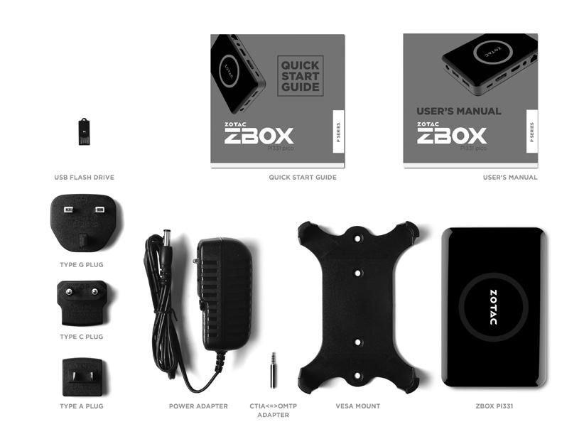 Welcome Congratulations on your purchase of the ZOTAC ZBOX pico. The following illustration displays the package contents of your new ZOTAC ZBOX pico.