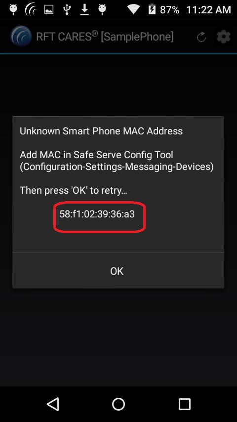 Chapter 2 Configuration Once basic communication of a Smartphone and the Server has been established (i.e., the IP address confirmed as the proper one for the Server), the RFT CARES app will then remind you to add the Smartphone s MAC address to the RFT System.
