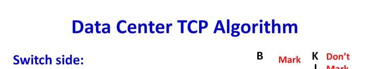 Review: The TCP/ECN Control Loop Two Key Ideas Sender 1 ECN = Explicit Congestion Notification 1.