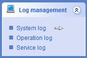 Figure5-1 Log management menu 5.2 System Log 5.2.1 Latest Log Recent log provides the latest system log for users.