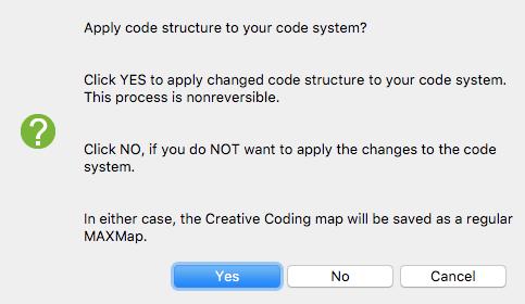 Saving the current state of the process as a MAXMap Working on the code structure with Creative Coding may take some time and may include different stages of development.