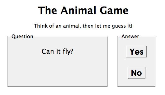 Exercise: Animal game Write a program that guesses which animal the user is thinking of.