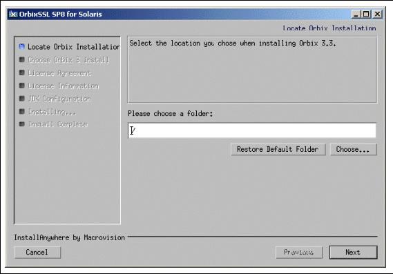 CHAPTER 1 Installing OrbixSSL 3.3 SP9 Core Services 5. In the Orbix Installation Folder screen, enter the file location that you wish to install OrbixSSL 3.