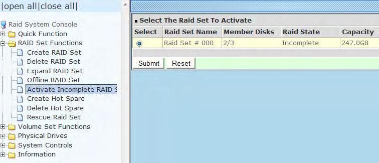 When can the Activate Incomplete Raid Set function be used? In order to access the Volume Set(s) and corresponding data, use the Activate Incomplete RAID Set function to active the Raid Set.