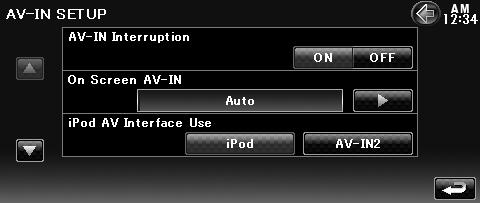 Setup Menu AV Input Setup You can set AV input parameters. Display the AV-IN Setup screen Touch [ ] > [ ] > [AV-IN SETUP].