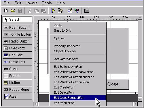 4 Application Techniques Protecting the GUI with a Close Request Function Whenever a user closes a figure, MATLAB first executes the figure s close request function, as defined by the CloseRequestFcn