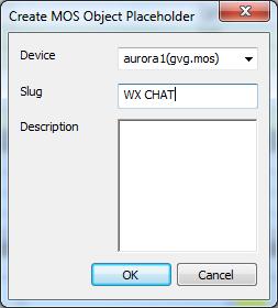 5. (Optional) Enter a description. 6. Click OK. If you right-clicked in the Story Form panel, the new MOS object placeholder appears in the story form.