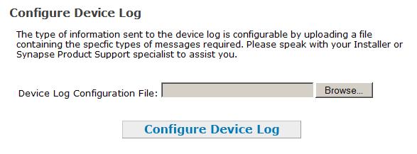 To configure the Device Log: Your installer or Synapse Product Support specialist may want to see specific information in the device log.