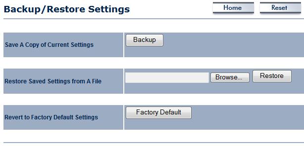 8.5.4 Backup/Restore settings, Reset to factory default settings This option is used to save the current settings of the device in a file on your local disk or load settings on to the device from a