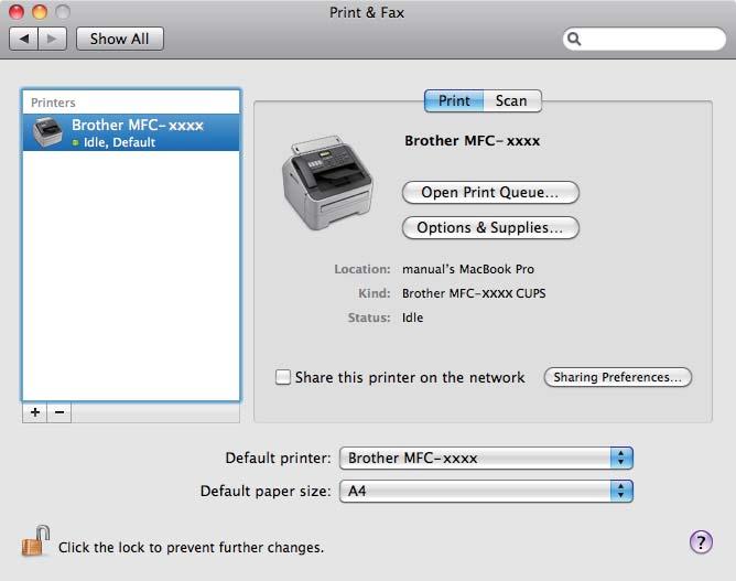 Scanning (For FAX-2940) Choosing your machine from Print & Fax or Print & Scan 7 a Connect your Brother machine to the Macintosh using a USB cable.