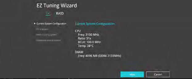 3.2.4 EZ Tuning Wizard EZ Tuning Wizard allows you to easily overclock your CPU and DRAM, computer usage, and CPU