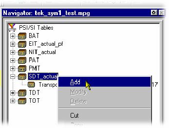 Multiplexer - Editing in the Navigator Views Sections Adding a New Section to a PSI/SI Table Methods available: ighlight the parent table level in the Navigator Tables view and select Add from the