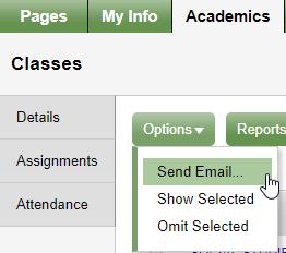 Academics Top Tab Items Visible Will Vary from Teacher to Teacher To Email with Teachers: Click the Options icon and click Send Email. A window will appear with all of your current teachers.