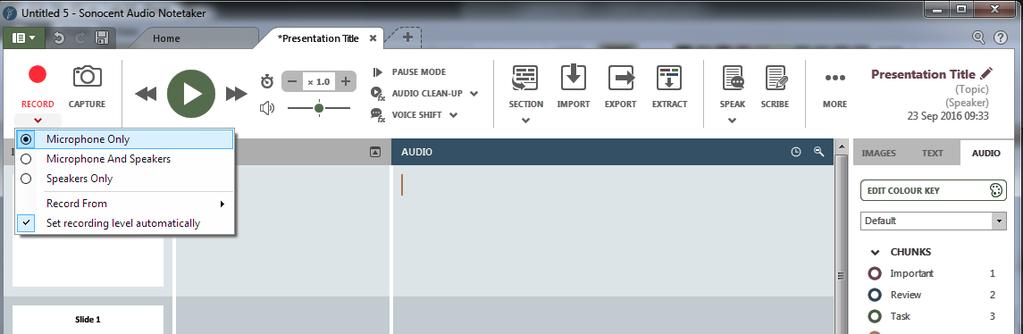 You can specify which mode you want to record in from the Record menu in the ribbon. 3.