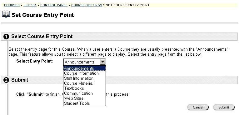 Course Options Set Course Entry Point The default course entry point is the Announcements page. In some courses, it may be advantageous to change the entry point to another area.