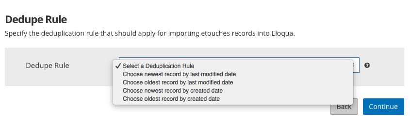 If you d like, you may specify a deduplication rule that should apply for importing etouches