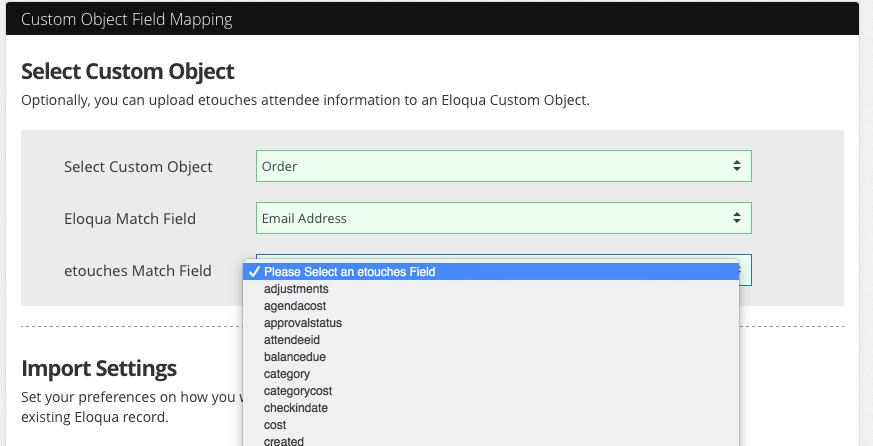 Custom Object Field Mapping Should you want to, you have the option to import data from etouches