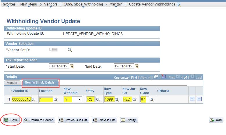 Click on the New Withhold Details Tab: Vendor ID: Enter the Vendor ID number(s) selected from the query