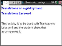 Lesson 4: Translate by Hand In this lesson, you will translate a triangle on a grid without technology. Open the document: Translations_Lesson4.tns.