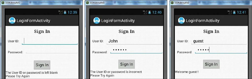 application are laid out in a RelativeLayout container (see Figure 3.10 left). If either the User ID or Password is left blank, the message The User ID or password is left blank.