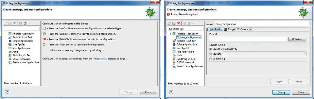Configurations dialog box opens. Double-click the Android Application in the left pane (see Figure 1.26 left). The wizard inserts a new configuration named New_configuration, as shown in Figure 1.