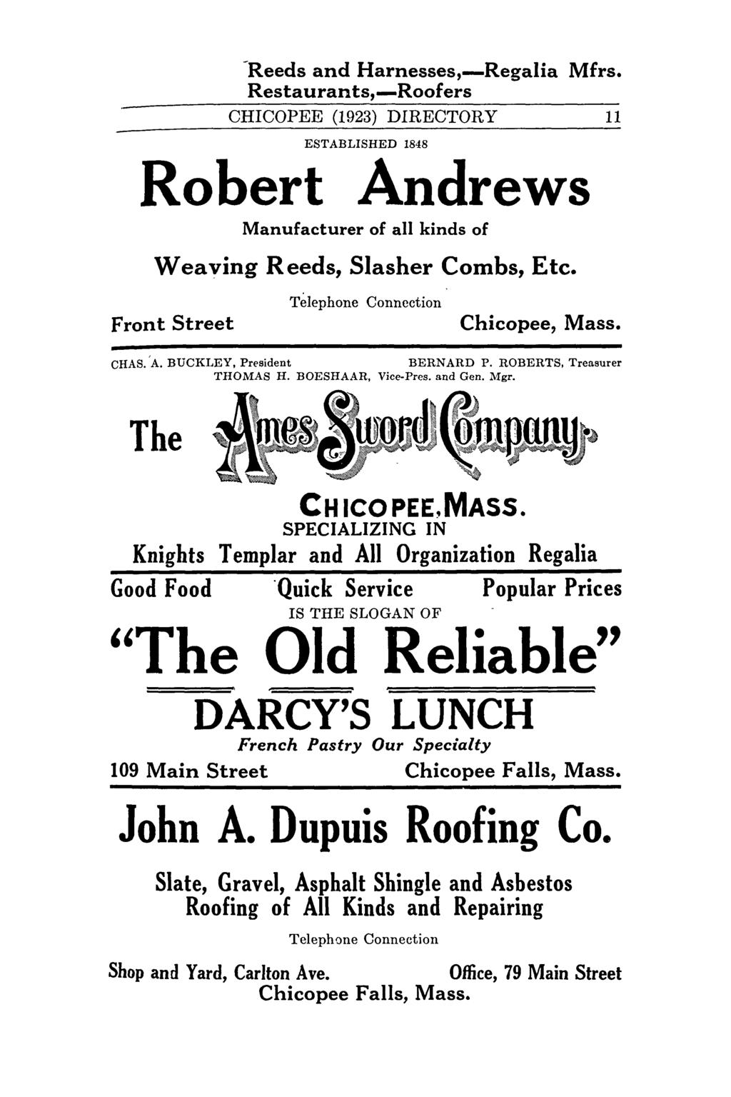 -Reeds and Harnesses,-Regalia Mfrs. Restaurants,-Roofers CHICOPEE (1923) DIRECTORY 11 ESTABLISHED 1848 Robert Andrews Manufacturer of all kinds of Weaving Reeds, Slasher Combs, Etc.