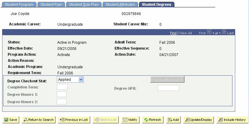 11. Student Degrees Page Degree Checkut Status Once a student files a graduatin check, this field will be ppulated. Graduatin Term This will be seen n the Student Prgram Page.