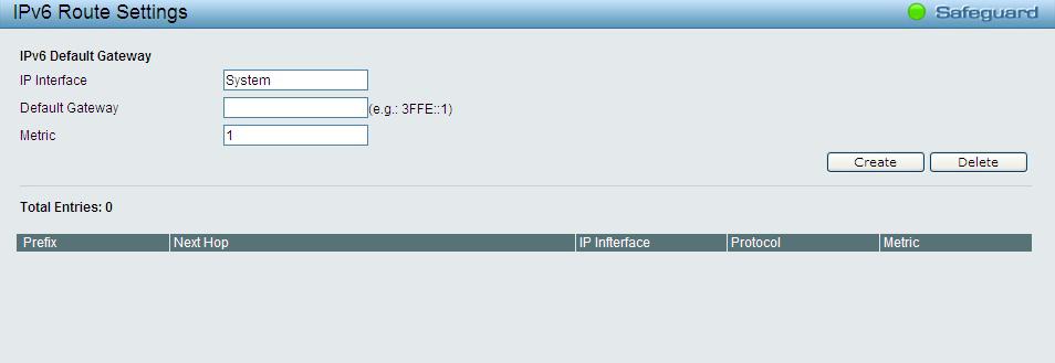 Figure 5.21 System > IPv6 Route Settings IP Interface: Specify the IP interface which to be created. Default Gateway: The corresponding IPv6 address for the next hop Gateway address in IPv6 format.