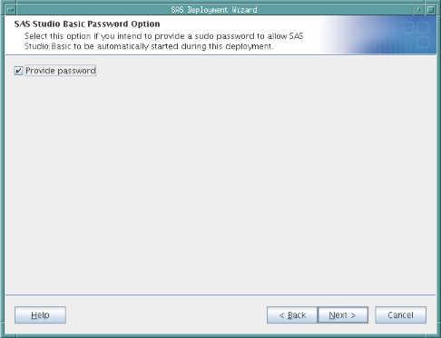 22 Chapter 4 SAS Studio Basic 14. (UNIX environments only) In the SAS Studio Basic Password Option step, specify whether you want to provide a sudo password.