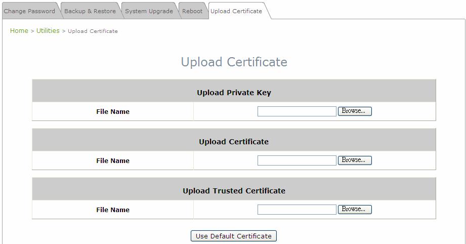 7.4.4 Upload Certificate User s Manual This function is used to setup the advanced configuration for the CAPWAP to manage Certificates.