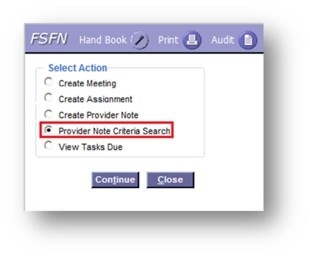 Click the Actions hyperlink; the Actions pop-up page displays. 3. Select the Provider Note Search Criteria radio button. 4. Click Continue. 5. The Provider Note Search Criteria page displays. 6.